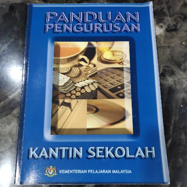 Buku Panduan Pengurusan Kantin Sekolah Kementerian Pelajaran Malaysia