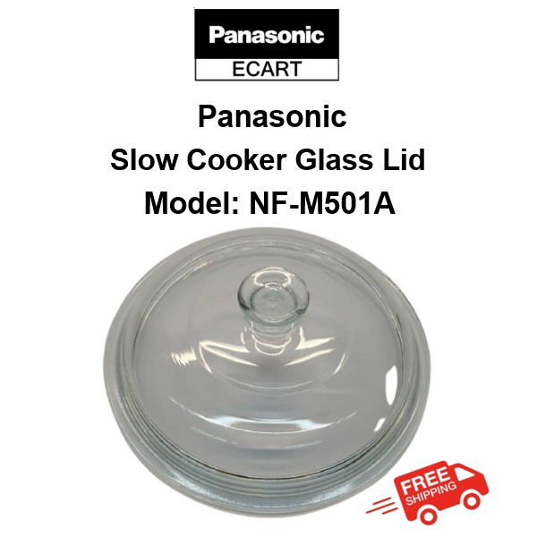 GLASS LID - PANASONIC SLOW COOKER GLASS LID FOR MODELS NF-M501A / NF-N50AGC