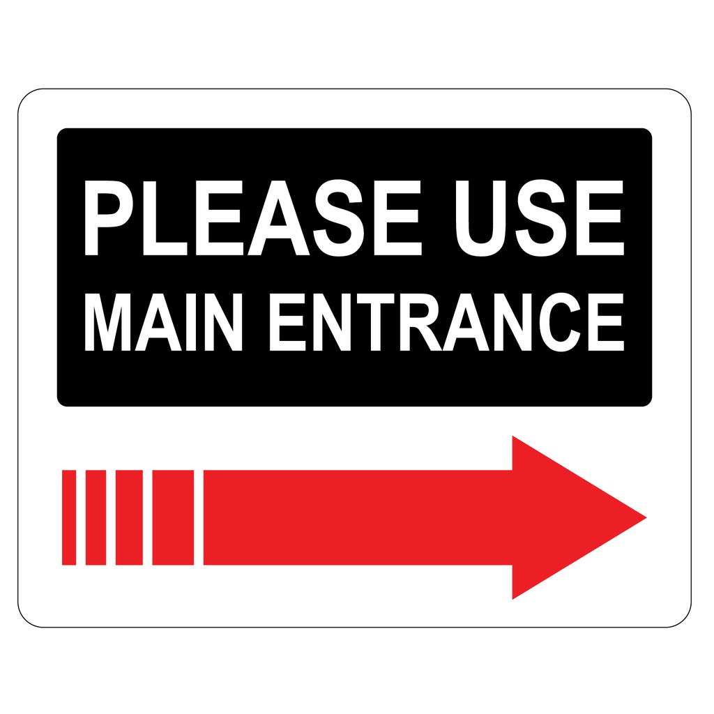 KSV05122R PLEASE USE MAIN ENTRANCE WITH RIGHT ARROW PVC SIGN STICKER