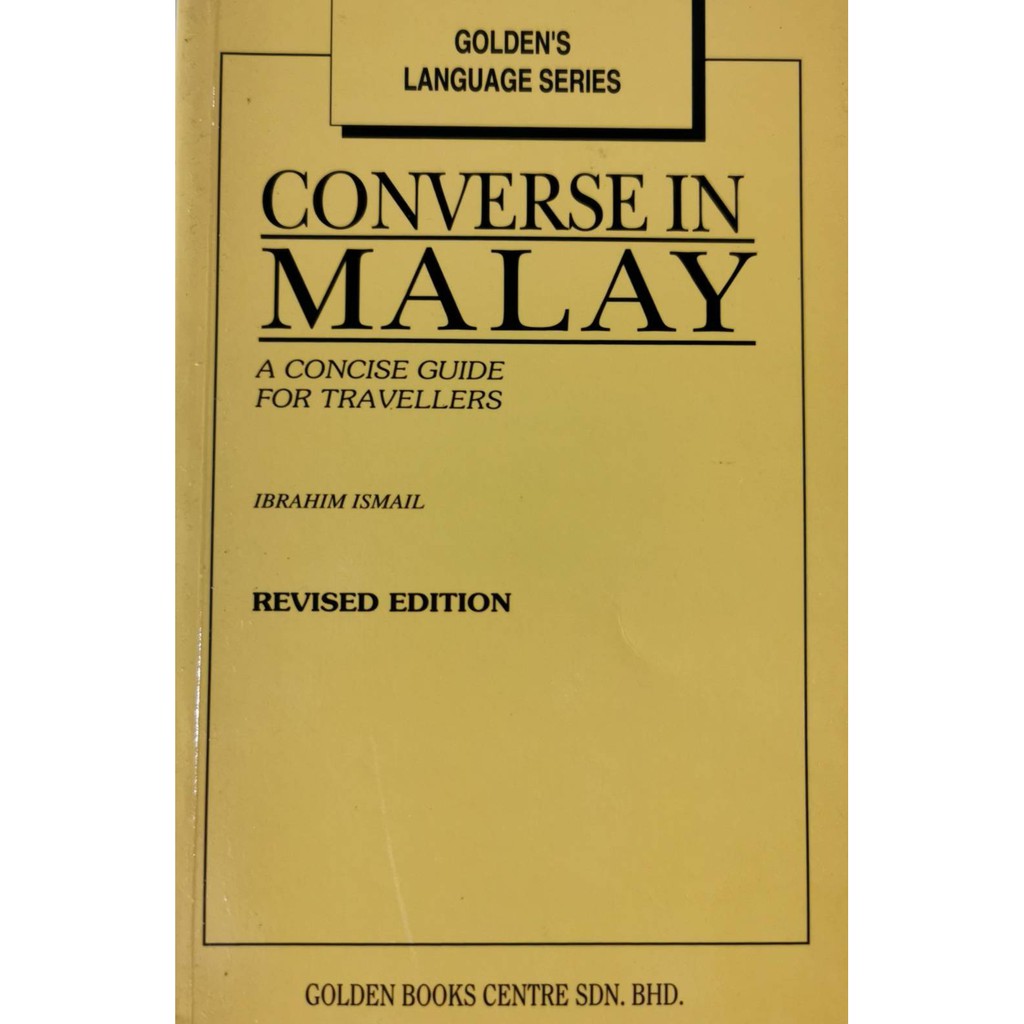 Converse in Malay Revised Edition A concise Guide for Travelers