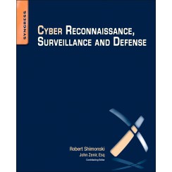 Cyber Reconnaissance, Surveillance and Defense 1st Ed - 9780128013083