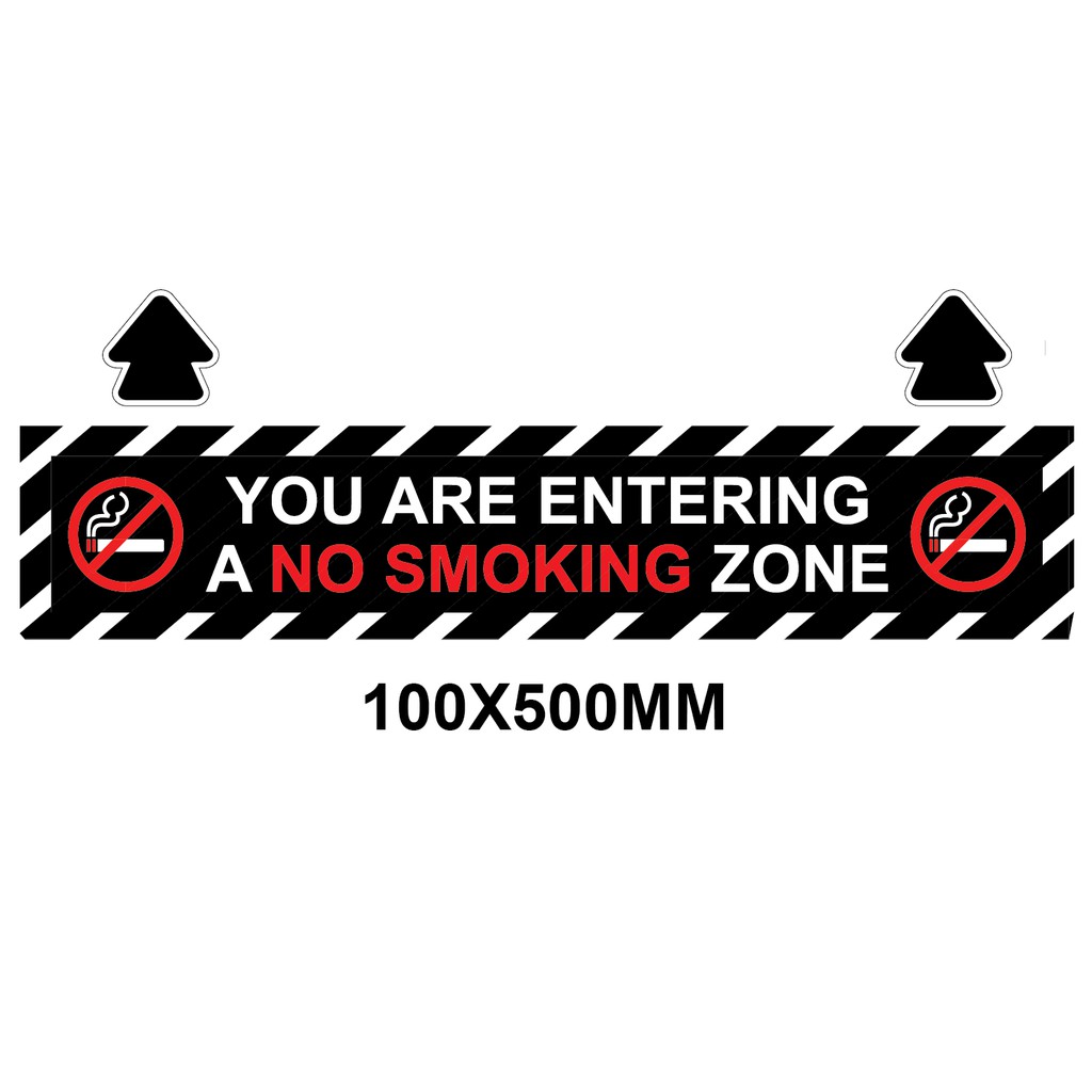 NO SMOKING! YOU ARE ENTERING A NO SMOKING ZONE FLOOR LAMINATED STICKER WITH 2 ARROW SIGN 100X500MM. WE ACCEPT CUSTOM-MAK