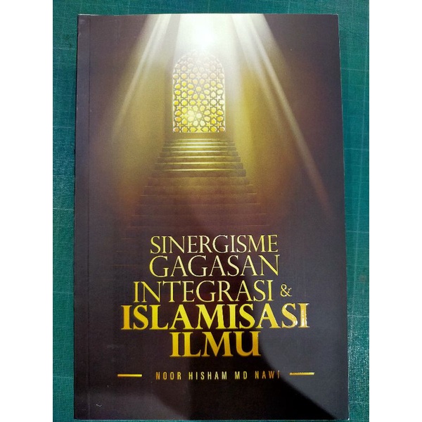 ZBH. Sinergisme Gagasan Integrasi & Islamisasi Ilmu. Noor Hisham Md Nawi.