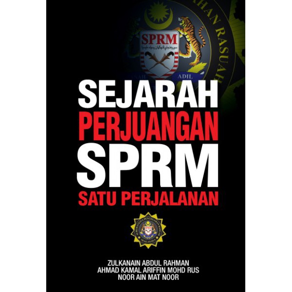 SEJARAH PERJUANGAN SPRM: SATU PERJALANAN