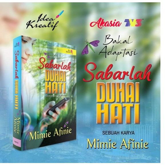 [Novel Adaptasi] Sabarlah Duhai Hati - Mimie Afinie [Novel Adaptasi] - Idea Kreatif