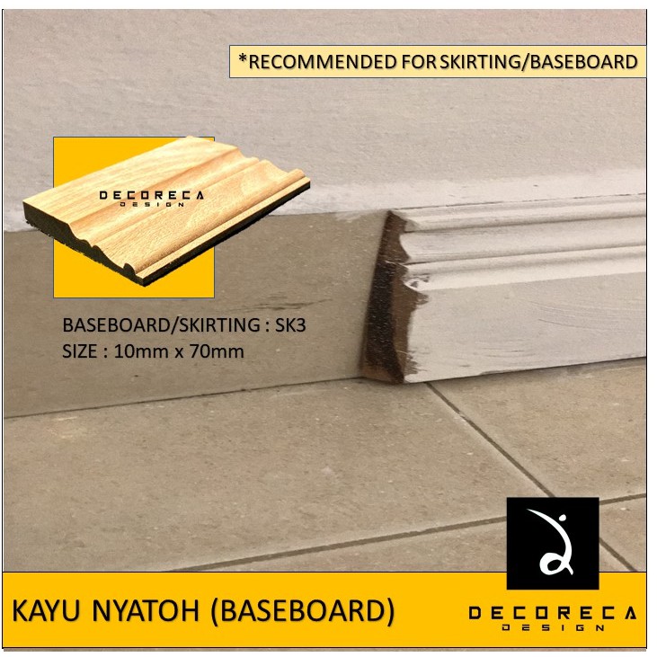 BASEBOARD/SKIRTING-KAYU NYATOH WAINSCOTING