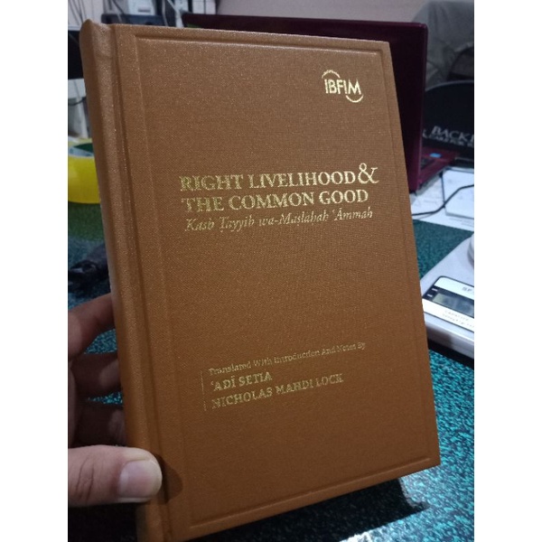 ZBH. Right Livelihood and the Common Good = Kasb Tayyib wa Maslahah 'Ammah. Translated by Adi Setia, Nicholas Mahdi Lock