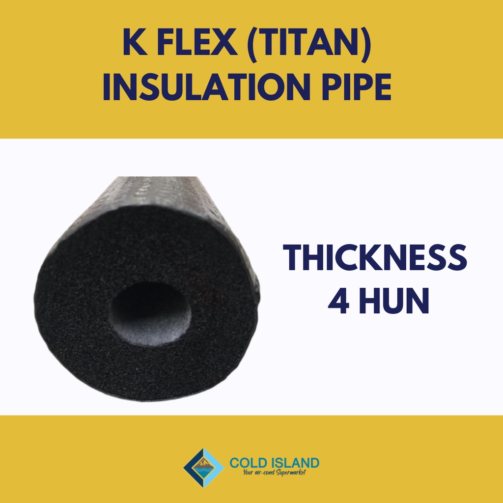 K FLEX (TITAN) INSULATION PIPE THICKNESS 4 HUN (1/2") (SIZE LUBANG 5