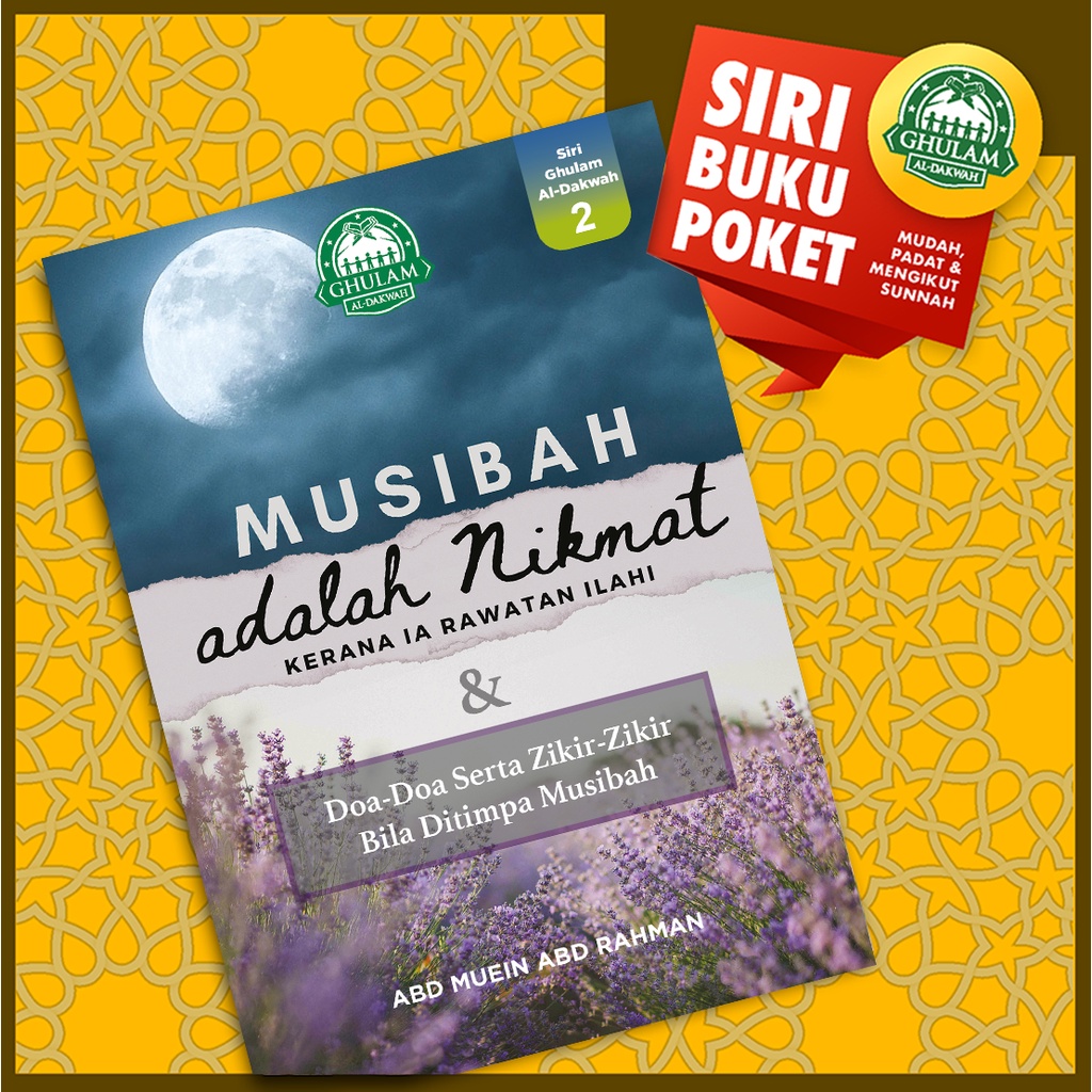 Siri Buku Poket (2) - "Musibah Adalah Nikmat Kerana Ia Rawatan Illahi & Doa-Doa Serta Zikir Bila Timpa Musibah"