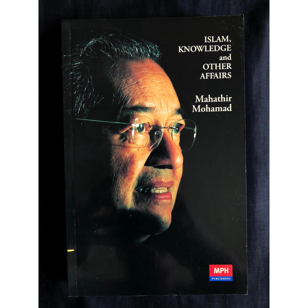 Islam, Knowledge and Other Affairs Mahathir Mohamad Malaysia Politic UMNO Malaya BN Politik Negara Barisan Nasional DAP