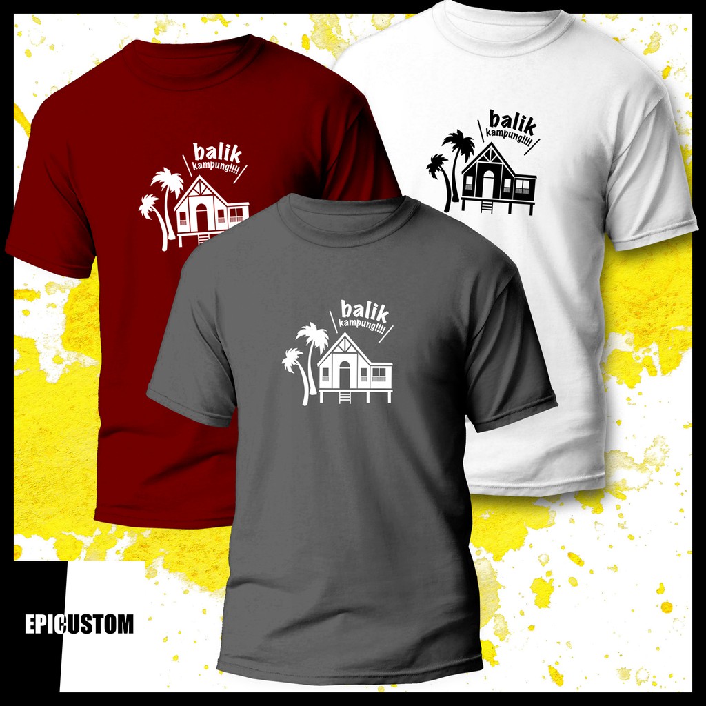 Balik Kampung Hari Raya Theme Graphic Tee 100% Cotton Unisex T-Shirt Black White Grey Maroon Red [Epic Custom Originals]