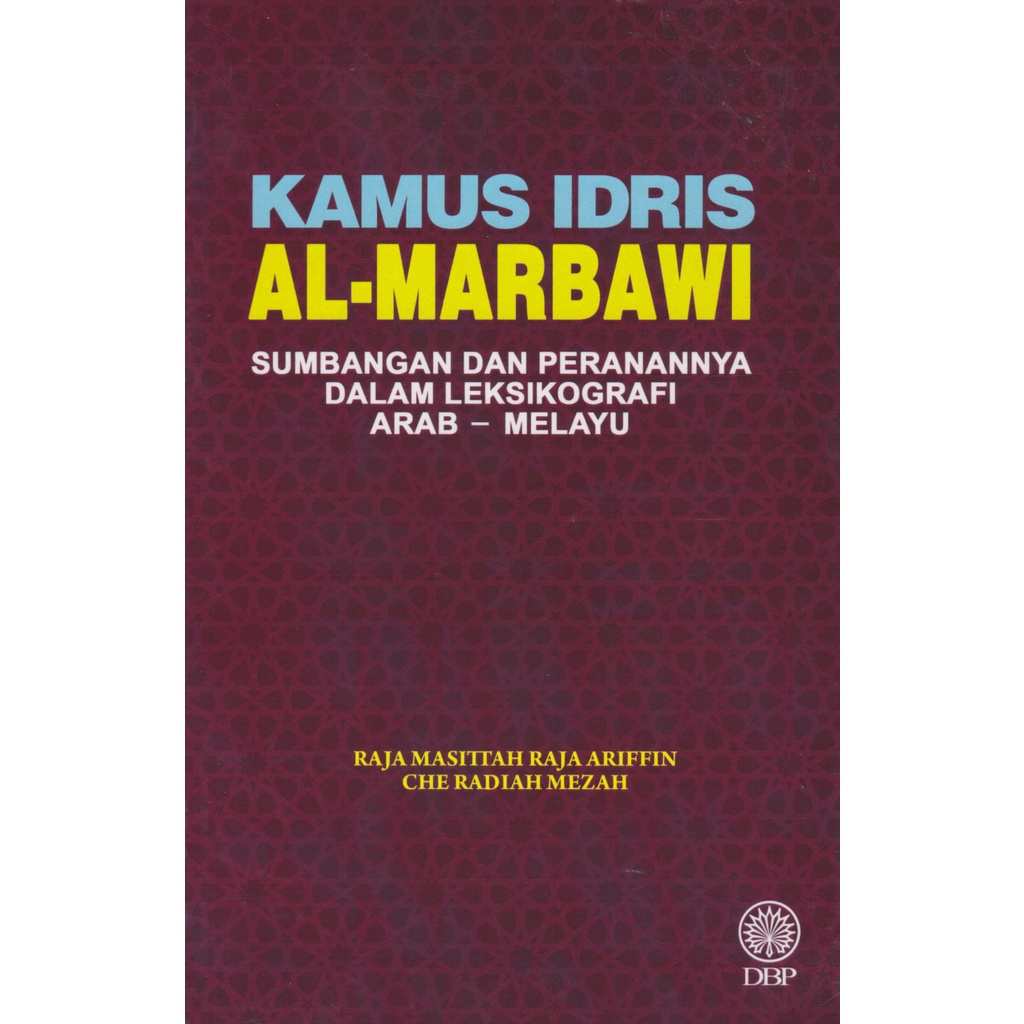 DBP: Kamus Idris Al Marbawi, Sumbangan Dan Peranannya Dalam Leksikografi Arab Melayu