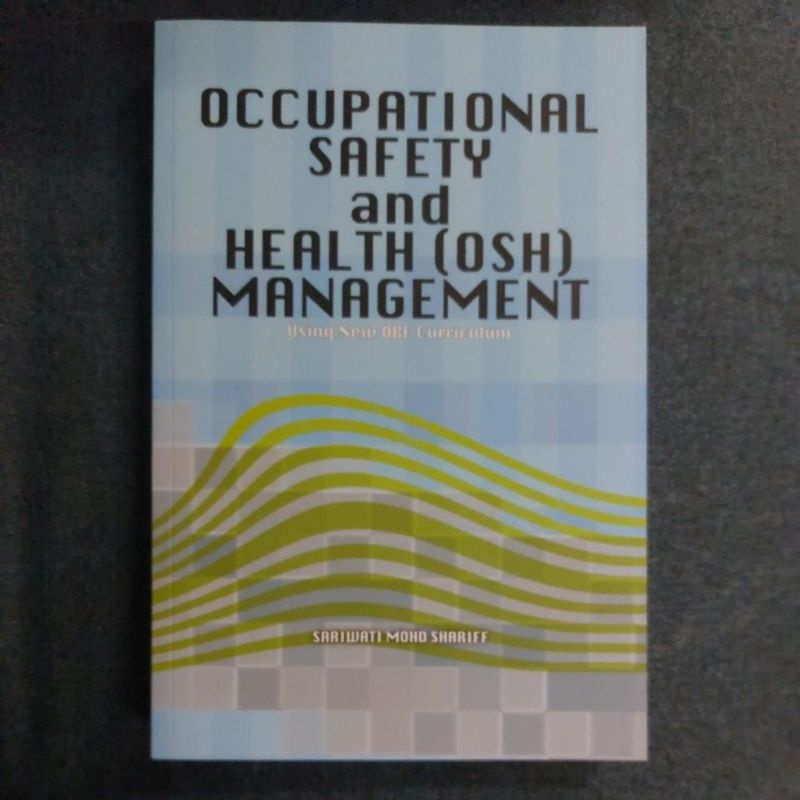 OCCUPATIONAL SAFETY AND HEALTH ( OSH ) MANAGEMENT ( UITM PRESS