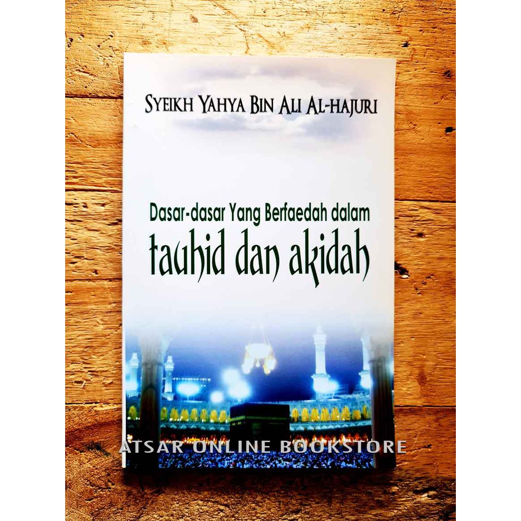 Dasar-dasar Yang Berfaedah Dalam Tauhid Dan Akidah, Susunan Syaikh ...