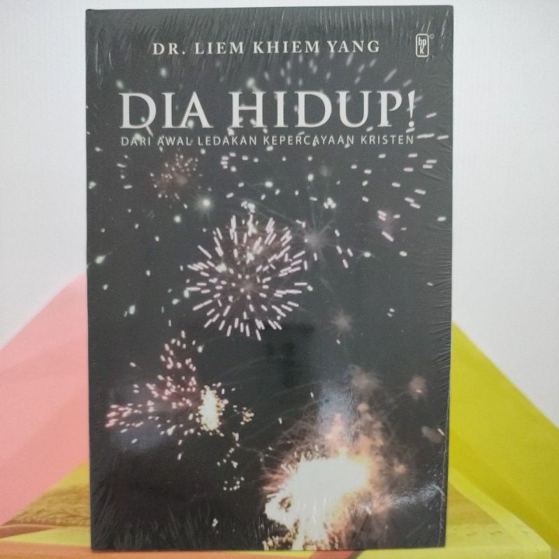 DIA HIDUP (Dari Awal Ledakan Kepercayaan Kristen), Oleh Liem Khiem Yang.
