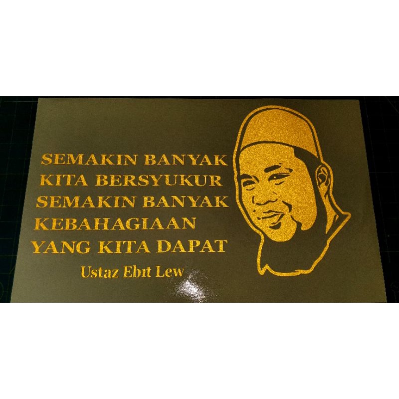 STICKER USTAZ EBIT LEW SEMAKIN BANYAK KITA BERSYUKUR,STICKER CERMIN,STICKER LORI.STICKER KERETA.STICKER TAHAN LASAK.
