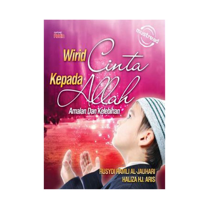 Wirid Cinta Kepada Allah : Amalan dan Kelebihan By Rusydi Ramli & Haliza
