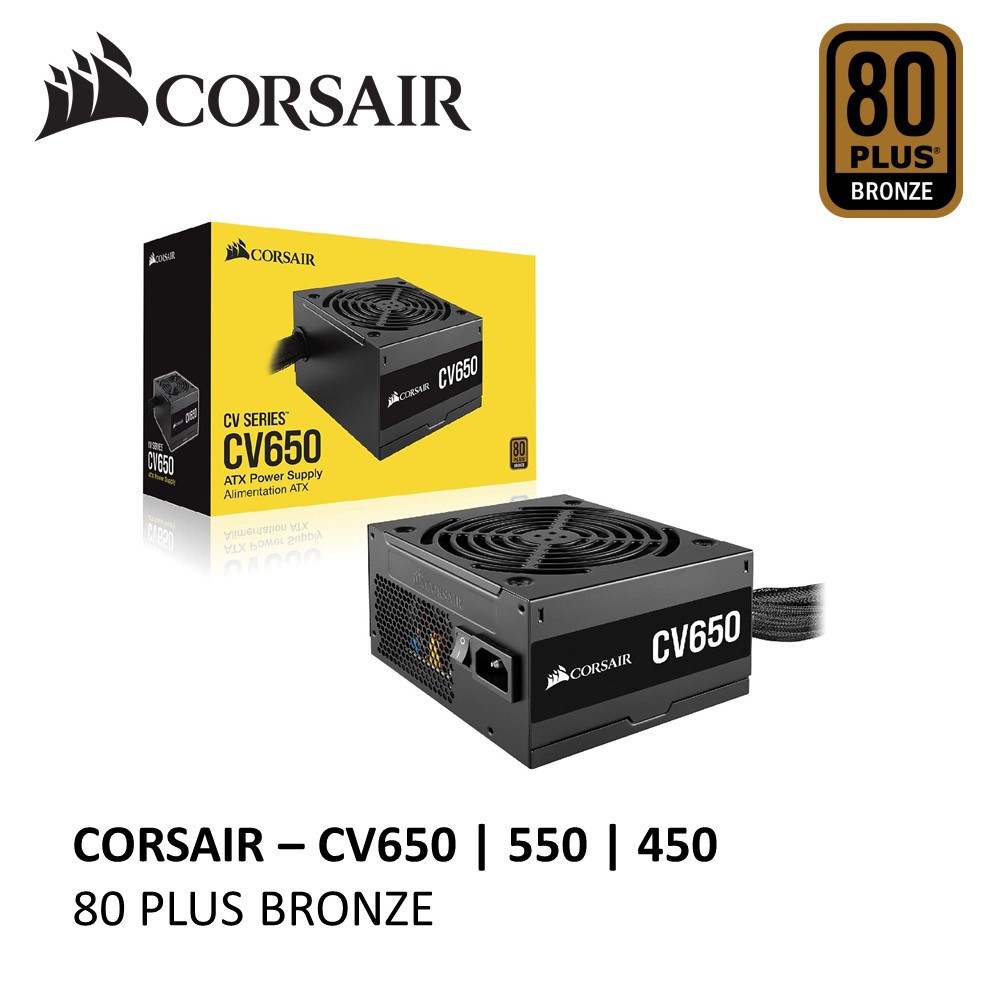 CORSAIR CV SERIES CV450 / CV550 / CV650 / CV750 80PLUS BRONZE POWER ...