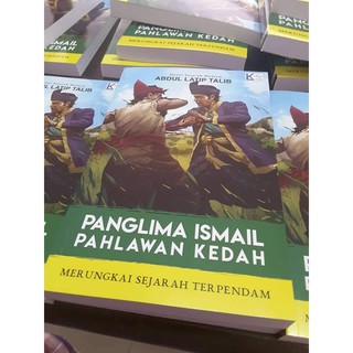 Panglima Ismail Pahlawan Kedah ~Abdul Latip Talib | Shopee Malaysia