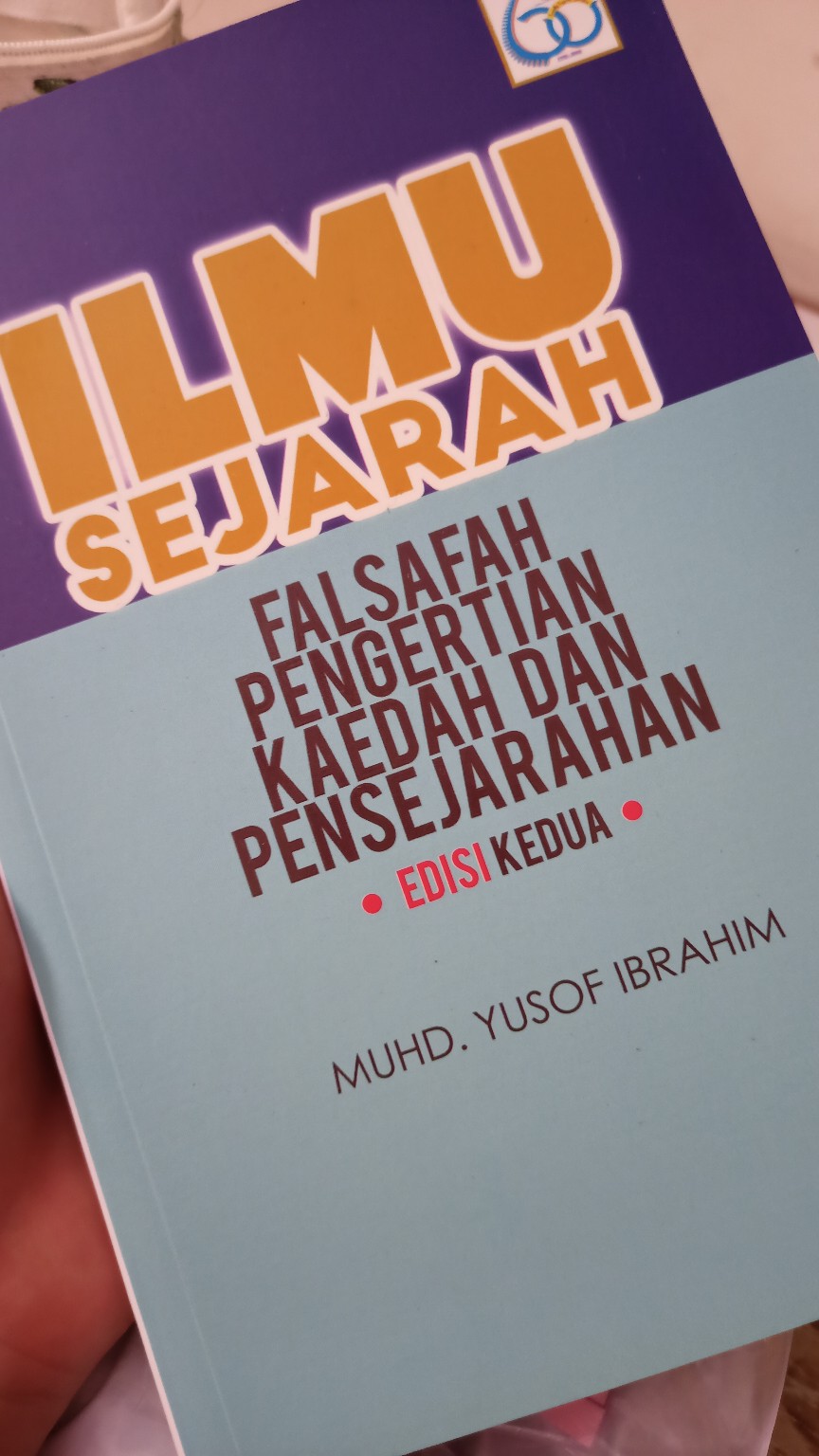 Dbp Ilmu Sejarah Falsafah Pengertian Kaedah Dan Pensejarahan Edisi Kedua Muhd Yusof Ibrahim Shopee Malaysia