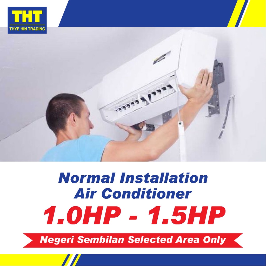 PWP 1.0HP  or 1.5HP wall mounted Air Cond Normal Installation Service  ( For N9 area only )