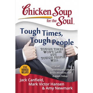 Chicken Soup for the Soul: Tough Times Tough People (Edisi Bahasa Melayu) - BUKU MOTIVASI - Jack Canfield
