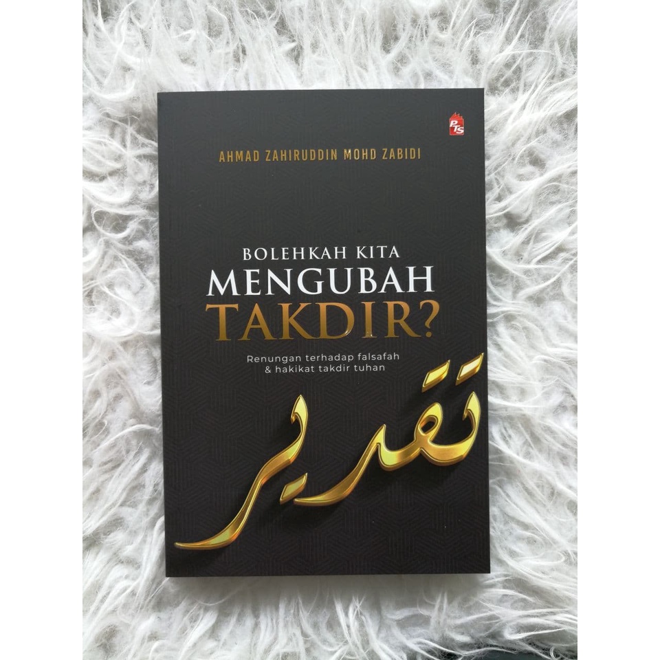 Buku Bolehkah Kita Mengubah Takdir? - Ahmad Zahiruddin Mohd Zabidi - PTS Publishing House