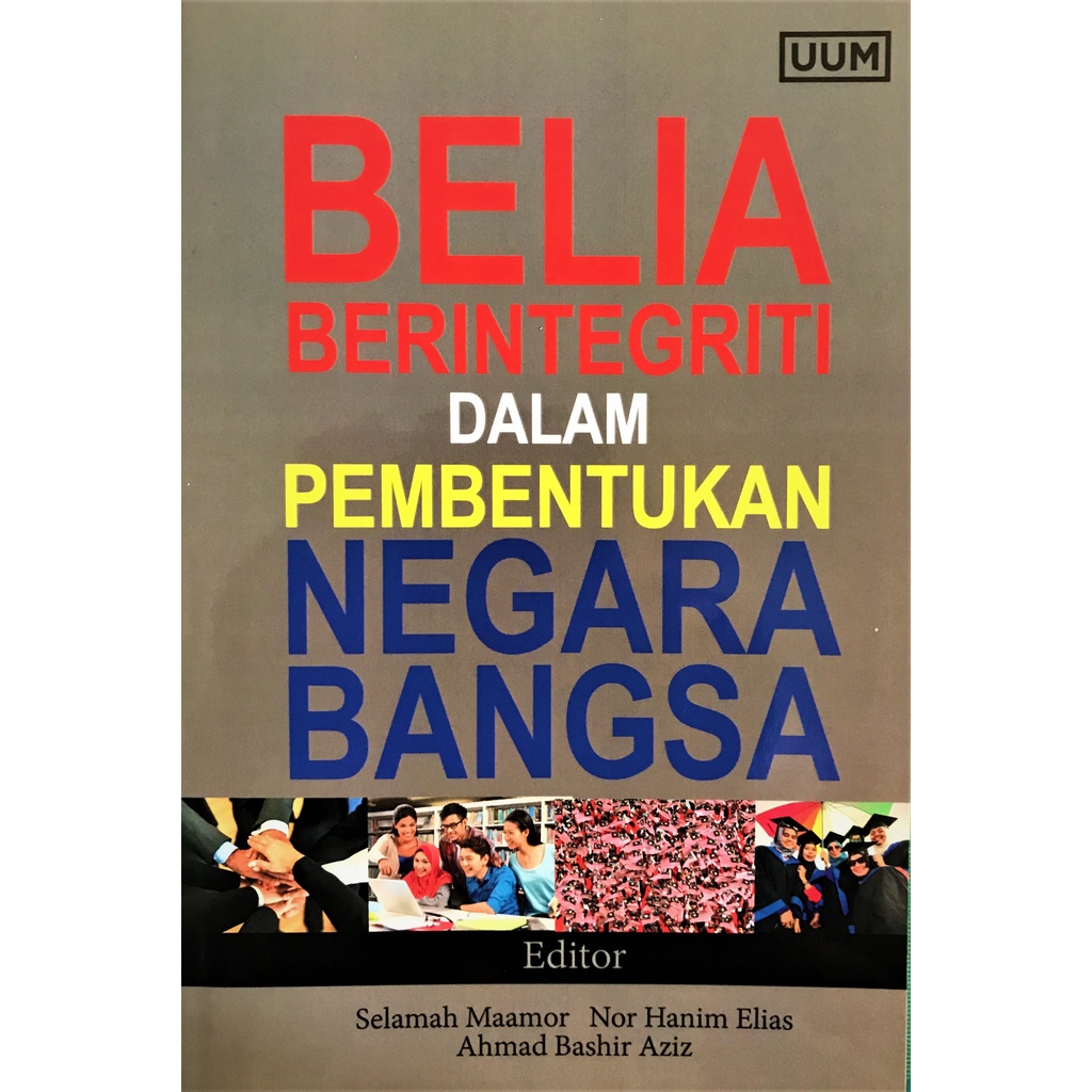 Belia Berintegriti dalam Pembentukan Negara Bangsa | Selamah Maamor, Nor Hanim Elias & A Bashir Aziz (Buku Anda | UUM)