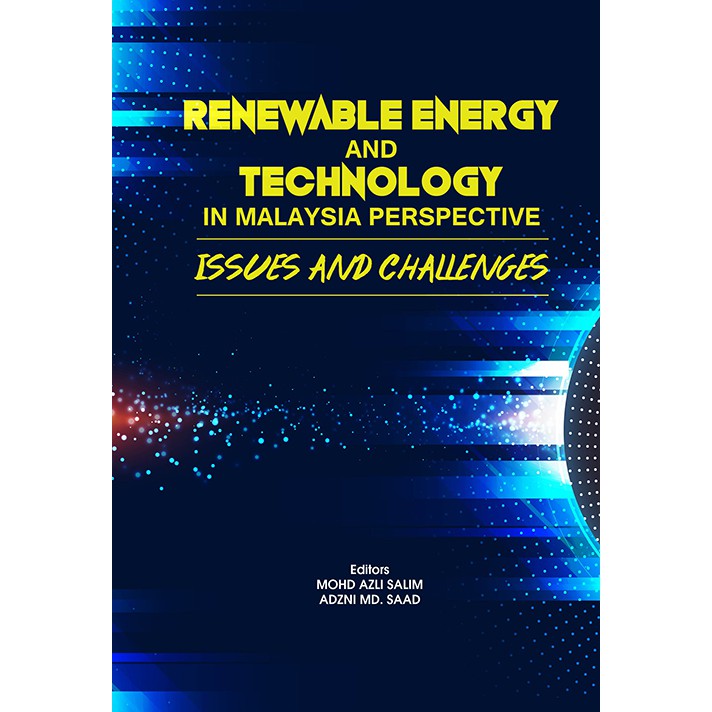 Renewable Energy and Technology in Malaysia Perspective: Issues and Challenges