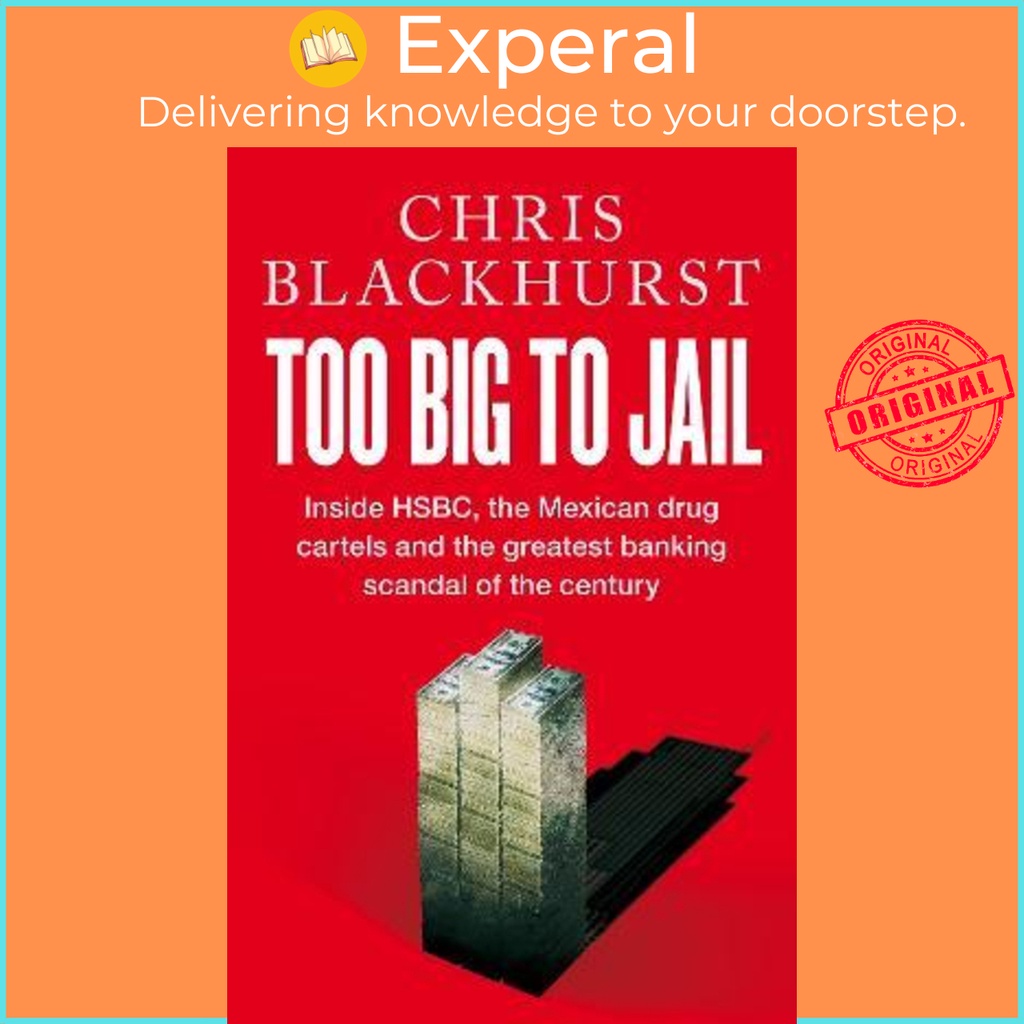 [English] - Too Big to Jail : Inside HSBC, the Mexican drug cartels by Chris Blackhurst Limited (UK edition, paperback)