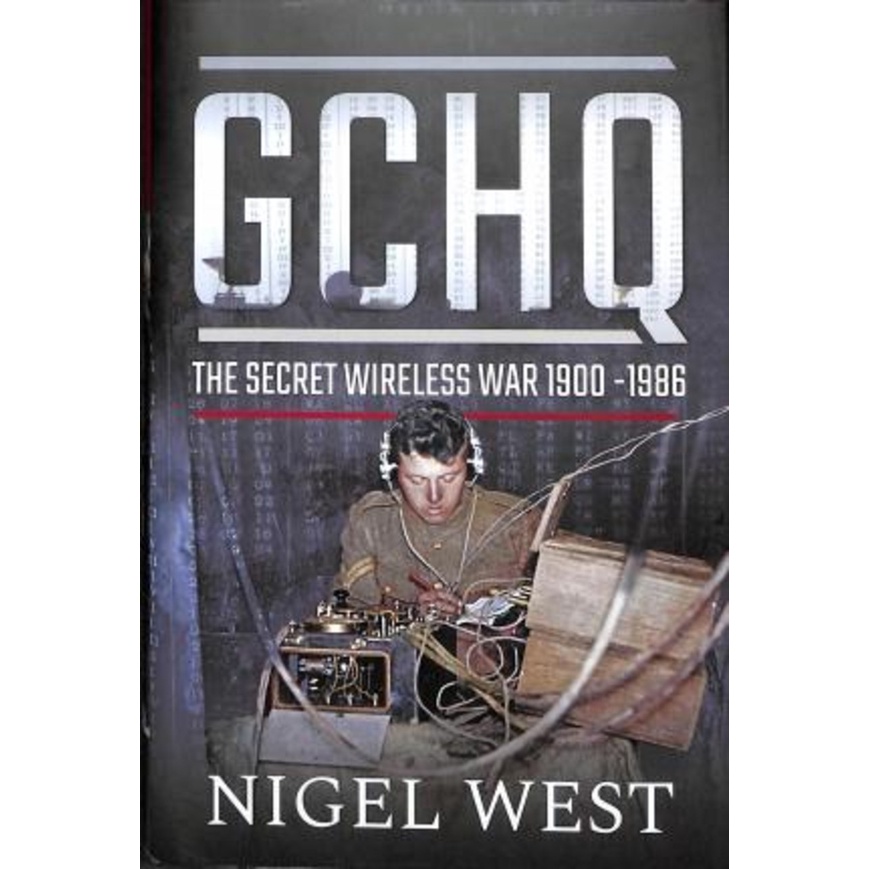 GCHQ: The Secret Wireless War, 1900-1986 by Nigel West (UK edition, hardcover)