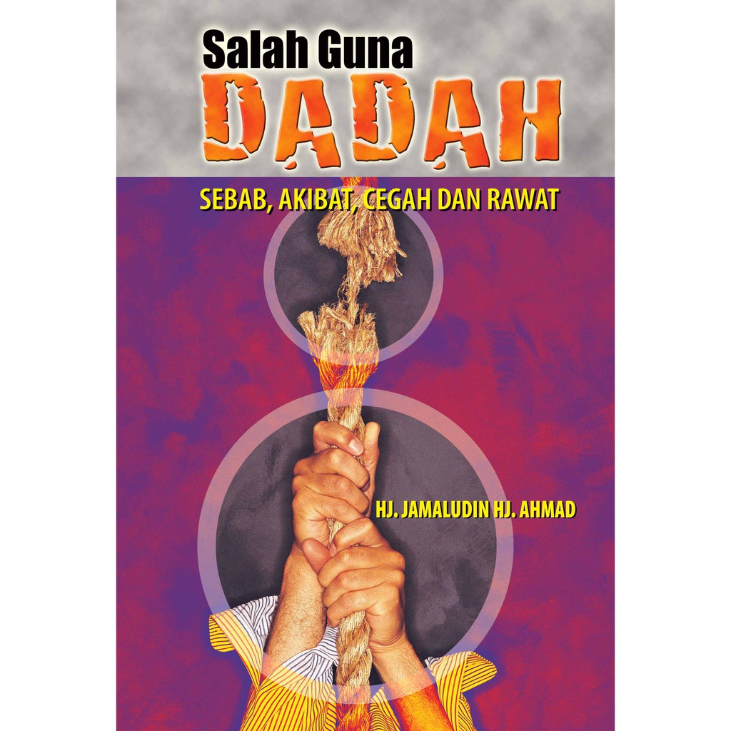 Salah Guna Dadah Sebab, Akibat, Cegah & Rawat
