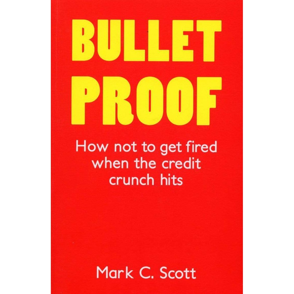 bbw-bullet-proof-how-not-to-get-fired-when-the-credit-crunch-hits