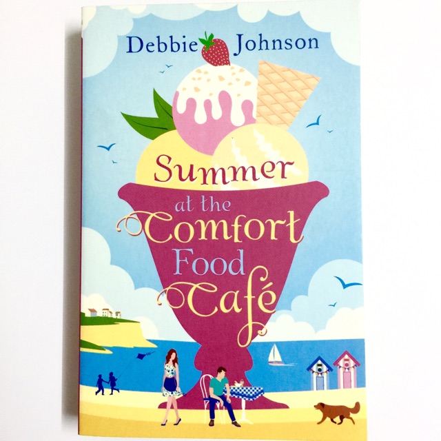 Summer at the Comfort Food Cafe by Debbie Johnson (chick lit romance ...