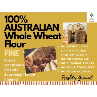 Freshly Ground【PREMIUM AUSTRALIA】Whole Wheat Flour (FINE) 0.5kg 面粉 Sourdough Tepung Gandum Chapati Atta Chakki Roti Aata