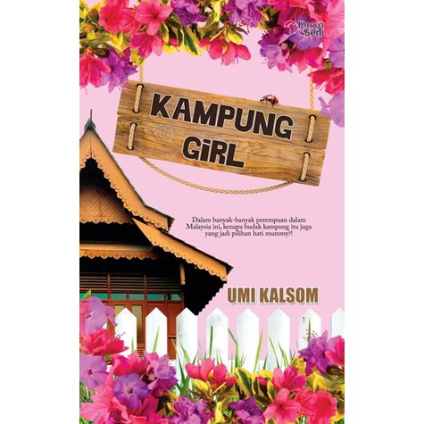 Karyaseni Novel: Kampung Girl : Umi Kalsom ISBN: 978-967-0246-13-0