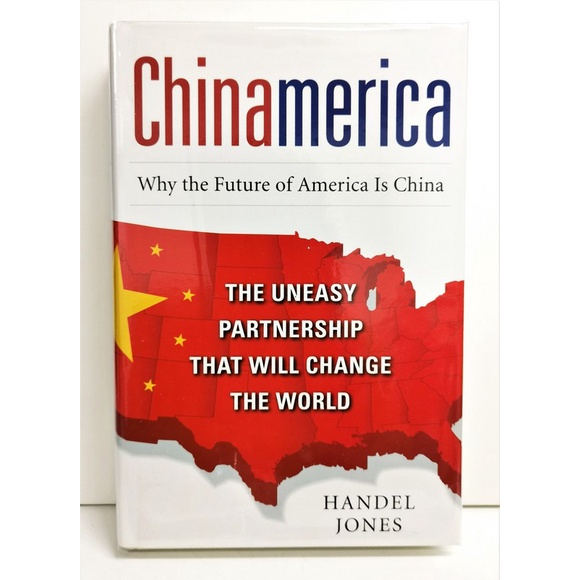 《PRELOVED》Jones - CHINAMERICA : Why The Future Of America Is China & The Uneasy Partnership That Will Change The World