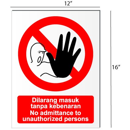 PROHIBITION SIGN / NO ADMITTANCE TO UNAUTHORIZED PERSONS / DILARANG