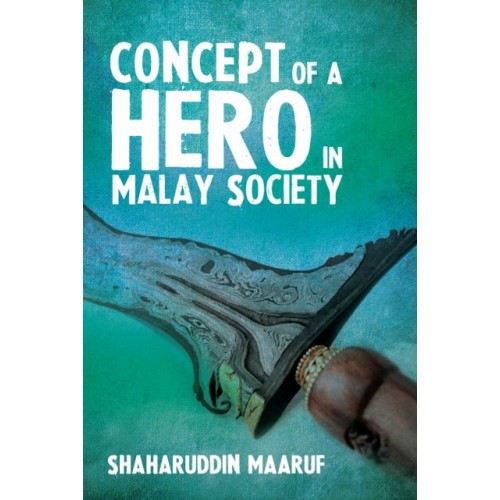 Rainforest Book Concept Of A Hero In Malay Society Written By Shaharuddin Maaruf Shopee Malaysia