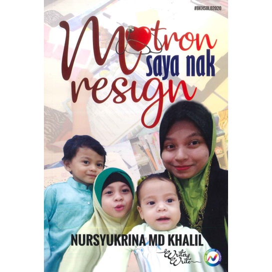 Matron Saya Nak Resign - Travelog Parenting - Jururawat Misi - Nursyukrina Md Khalil - Nuha Books - 156 m/s