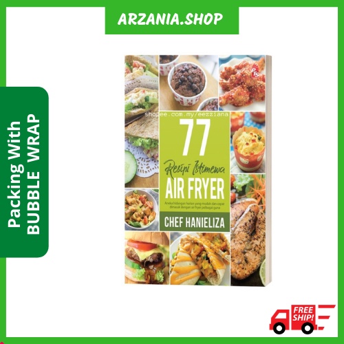 Buku 77 Resipi Istimewa Air Fryer Oleh Chef Hanieliza Buku Resepi Ayam Bakar Kebab Ayam Sandwich Begedil Spageti Burger Shopee Malaysia