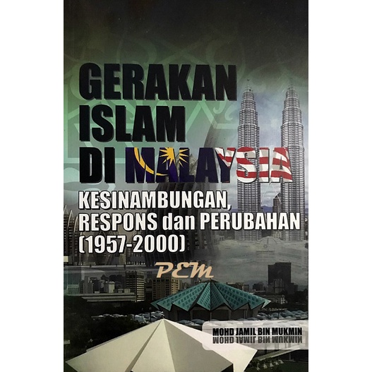 Gerakan Islam di Malaysia: Kesinambungan Respons dan Perubahan (1957-2000)