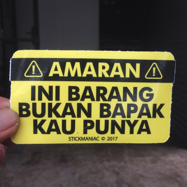 G151 Amaran Ini Barang Bukan Bapak Kau Punya Sticker Stickmaniac