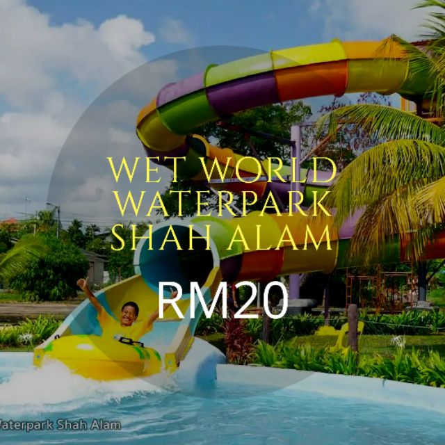 Harga tiket wet world shah alam 2021