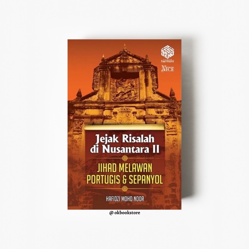 [Ready Stock] Jejak Risalah di Nusantara 2 : Jihad Melawan Portugis & Sepanyol oleh Hafidzi Mohd Noor [Risalah Harmoni]