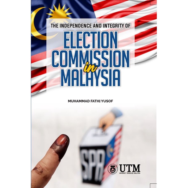 The Independence and Integrity of the Election Commission in Malaysia