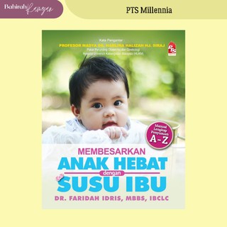 Membesarkan Anak Hebat Dengan Susu Ibu By Dr Faridah Idris