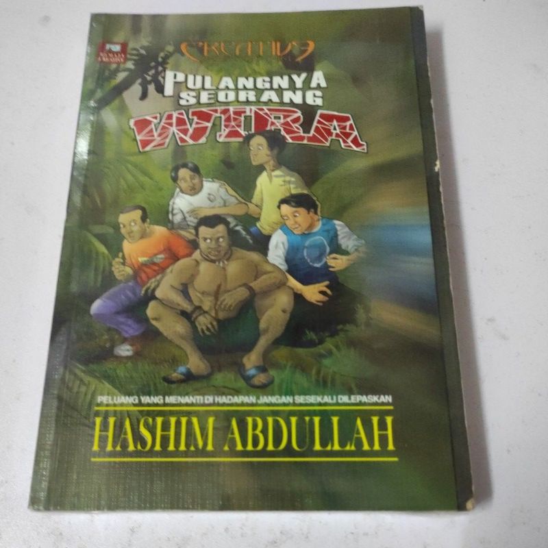 Pulangnya seorang wira. Hashim Abdullah. Creative adventure
