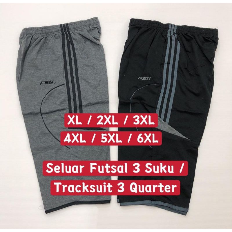 ?XL/9XL?Seluar Futsal 3 Suku / Tracksuit 3 Quarter / Men 3 Quarter Pants / Seluar 3 Suku Lelaki