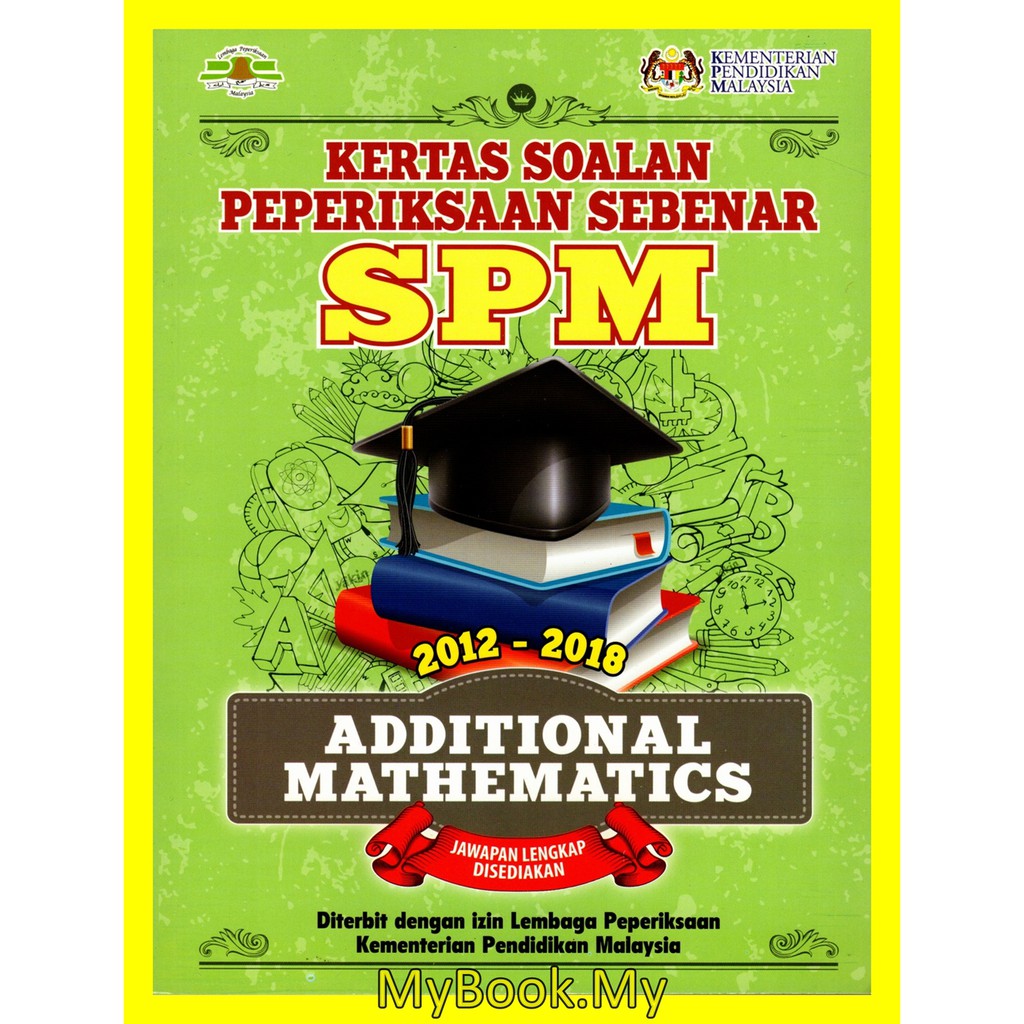 Myb Buku Latihan Kertas Soalan Peperiksaan Sebenar Spm 2012 2018 Additional Mathematics Matematik Tambahan Shopee Malaysia